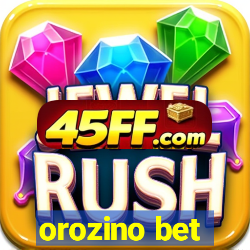 orozino bet
